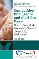 Competitive Intelligence and the Sales Force - Joel Le Bon - cover