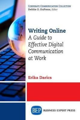 Writing Online: A Guide To Effective Digital Communication at Work - Erika Darics - cover