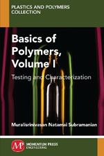 Basics of Polymers, Volume I: Testing and Characterization