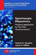 Spectroscopic Ellipsometry: Practical Application to Thin Film Characterization