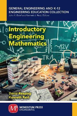 Introductory Engineering Mathematics - David Reeping,Kenneth Reid - cover