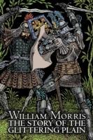 The Story of the Glittering Plain by Wiliam Morris, Fiction, Classics, Fantasy, Fairy Tales, Folk Tales, Legends & Mythology - William Morris - cover