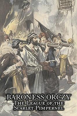 The League of the Scarlet Pimpernel by Baroness Orczy Juvenile Fiction, Action & Adventure - Baroness Orczy,Baroness Emmuska Orczy - cover