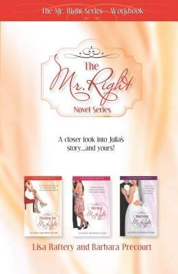 The Mr. Right Series Workbook - Lisa Raftery,Barbara Precourt - cover