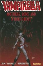 Vampirella Volume 5: Mothers, Sons, and the Holy Ghost