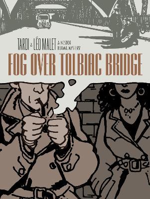 Fog Over Tolbiac Bridge: A Nestor Burma Mystery - Jacques Tardi,Leo Malet - cover