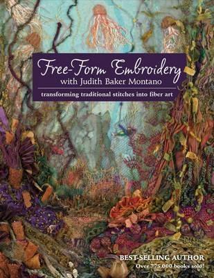 Free-Form Embroidery with Judith Baker Montano: Transforming Traditional Stitches into Fiber Art - Judith Montano - cover