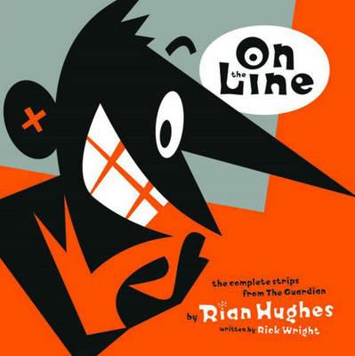 On The Line: The Complete Strips from the Guardian - Rian Hughes,Rick Wright - cover