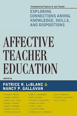 Affective Teacher Education: Exploring Connections among Knowledge, Skills, and Dispositions - cover