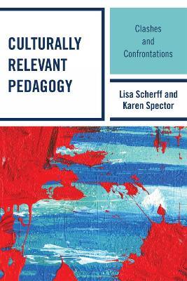 Culturally Relevant Pedagogy: Clashes and Confrontations - cover