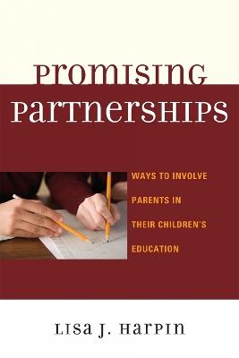 Promising Partnerships: Ways to Involve Parents in Their Children's Education - Lisa J. Harpin - cover