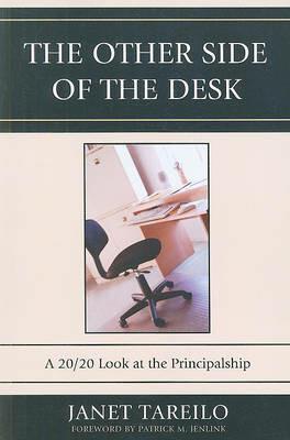 The Other Side of the Desk: A 20/20 Look at the Principalship - Janet Tareilo - cover