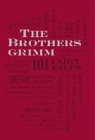 The Brothers Grimm: 101 Fairy Tales - Jacob and Wilhelm Grimm - cover