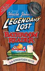 Uncle John's Legendary Lost Bathroom Reader