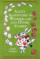 Alice's Adventures in Wonderland and Other Stories - Lewis Carroll - cover