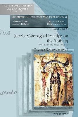 Jacob of Sarug's Homilies on the Nativity: Metrical Homilies of Mar Jacob of Sarug - Thomas Kollamparampil - cover