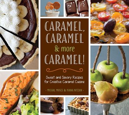 Caramel, Caramel & More Caramel!