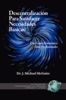 Descentralizacion Para Satisfacer Necesidades Basicas: Una Guia Economica Para Profesionales - J. Michael McGuire - cover