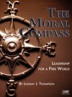 The Moral Compass: Leadership for a Free World - Lindsay J. Thompson - cover