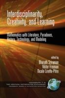 Interdisciplinarity, Creativity, and Learning: Mathematics with Literature, Paradoxes, History, Technology, and Modeling - cover