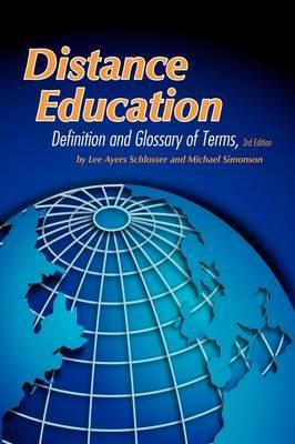 Distance Education: Definition and Glossary of Terms - Lee Ayers Schlosser,Michael R. Simonson - cover