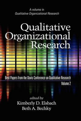 Qualitative Organizational Research v. 2: Best Papers from the Davis Conference on Qualitative Research - cover