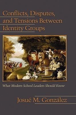 Conflicts, Disputes, and Tensions Between Identity Groups: What Modern School Leaders Should Know - cover