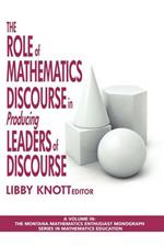 The Role of Mathematics Discourse in Producing Leaders of Discourse