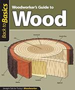 Woodworker's Guide to Wood (Back to Basics)