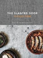 The Slanted Door: Modern Vietnamese Food [A Cookbook] - Charles Phan - cover