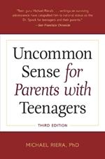 Uncommon Sense for Parents with Teenagers, Third Edition