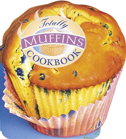 Totally Muffins Cookbook