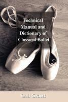 Technical Manual and Dictionary of Classical Ballet - Gail Grant - cover