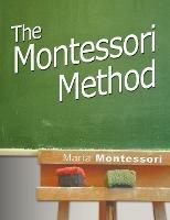 The Montessori Method - Maria Montessori - cover