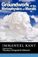 Grounding for the Metaphysics of Morals: With on a Supposed Right to Lie Because of Philanthropic Concerns - Immanuel Kant - cover