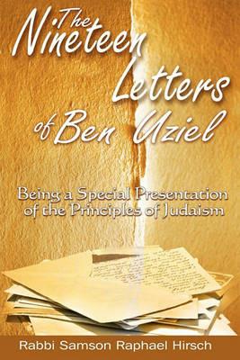 The Nineteen Letters of Ben Uziel: Being a Special Presentation of the Principles of Judaism - S R Hirsch,Rabbi Samson Raphael Hirsch - cover