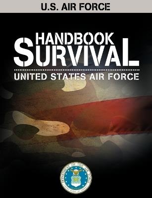 U.S. Air Force Survival Handbook - United States,United States Air Force - cover