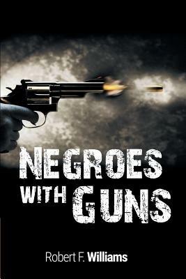 Negroes with Guns - Robert F Williams,Martin Luther King,Truman Nelson - cover