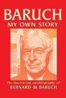 Baruch My Own Story - Bernard Baruch - cover