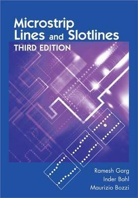 Microstrip Lines and Slotlines, Third Edition - Inder Bahl,Maurizio Bozzi,Ramesh Garg - cover