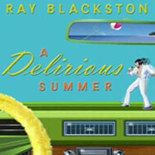 A Delirious Summer