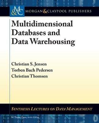 Multidimensional Databases and Data Warehousing - Christian S. Jensen,Torben Bach Pedersen,Christian Thomsen - cover