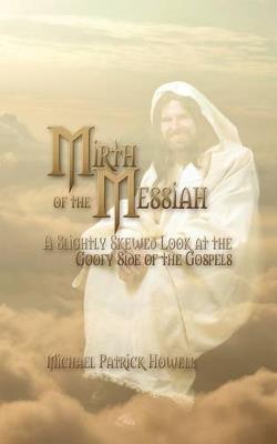 Mirth of the Messiah - Michael Patrick Howell - cover