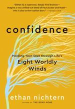 Confidence: Holding Your Seat through Life's Eight Worldly Winds