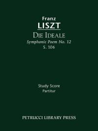 Die Ideale, S.106: Study score - Franz Liszt - cover