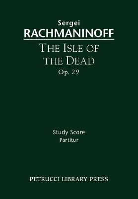 The Isle of the Dead, Op.29: Study score - Sergei Rachmaninoff - cover