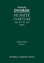 Hussite Overture, Op. 67 / B. 132: Study Score