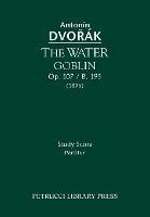 The Water Goblin, Op.107 / B.195: Study score