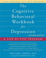 The Cognitive Behavioral Workbook for Depression, Second Edition: A Step-by-Step Program