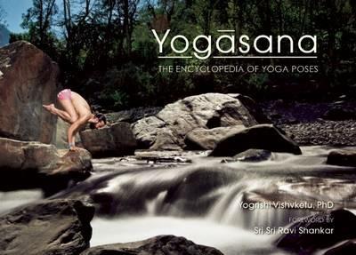 Yogasana: The Encyclopedia of Yoga Poses - Yogrishi Ph.D. Vishvketu - cover